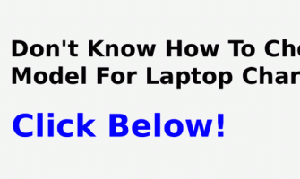 How To Choose  Laptop Charger Model on Our Website